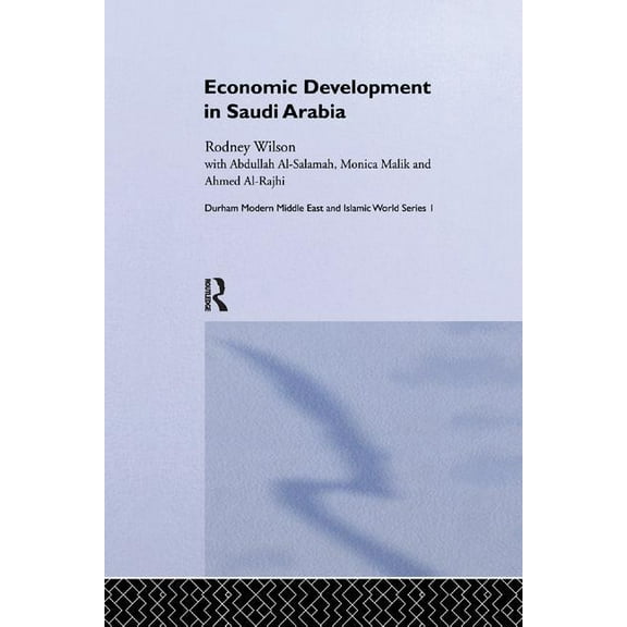 Durham Modern Middle East and Islamic Wo Economic Development in Saudi Arabia, (Paperback)