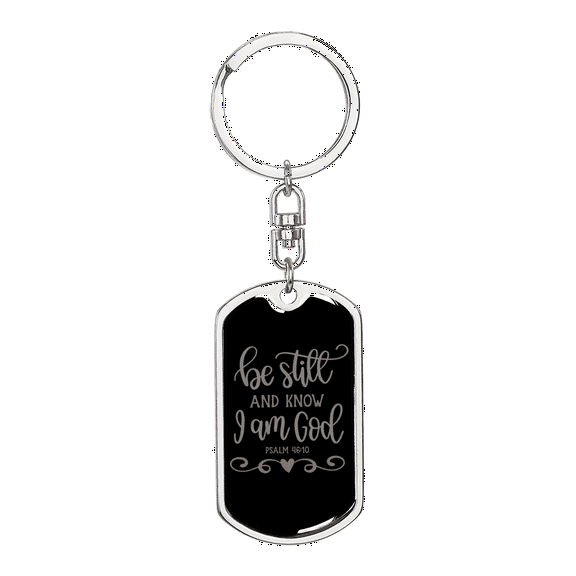 And Know I Am God Psalm 46:10 Stainless Steel or 18k Gold Premium Swivel Dog Tag Keychain