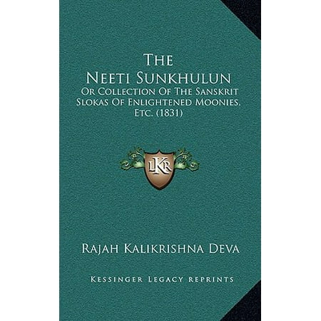 The Neeti Sunkhulun : Or Collection of the Sanskrit Slokas of Enlightened Moonies, Etc. (Best Sanskrit Slokas With Meaning)