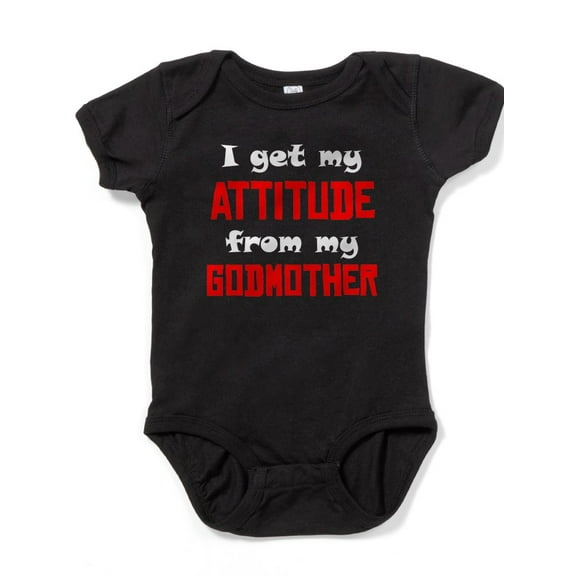 CafePress - I Get My Attitude From My Godmother - Cute Infant Bodysuit Baby Romper