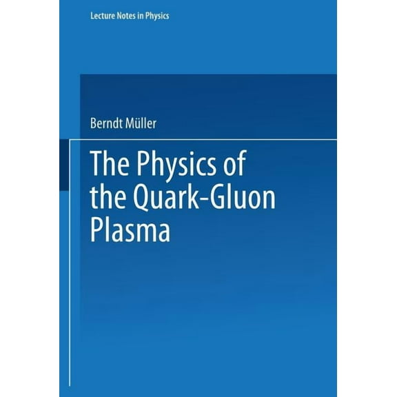 Lecture Notes in Physics The Physics of the Quark-Gluon Plasma, Book 225, (Paperback)