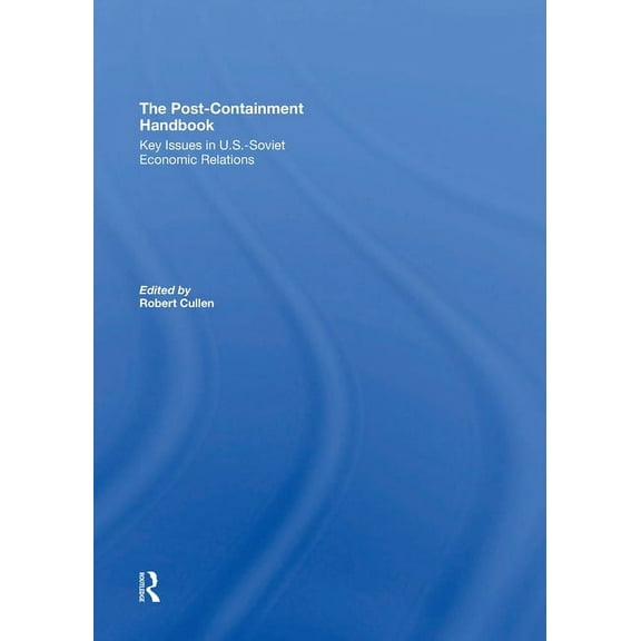 The Post-Containment Handbook: Key Issues In U.S.-Soviet Economic Relations, (Paperback)