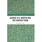 Routledge Studies in Contemporary Literature: George R.R. Martin and the Fantasy Form (Paperback)