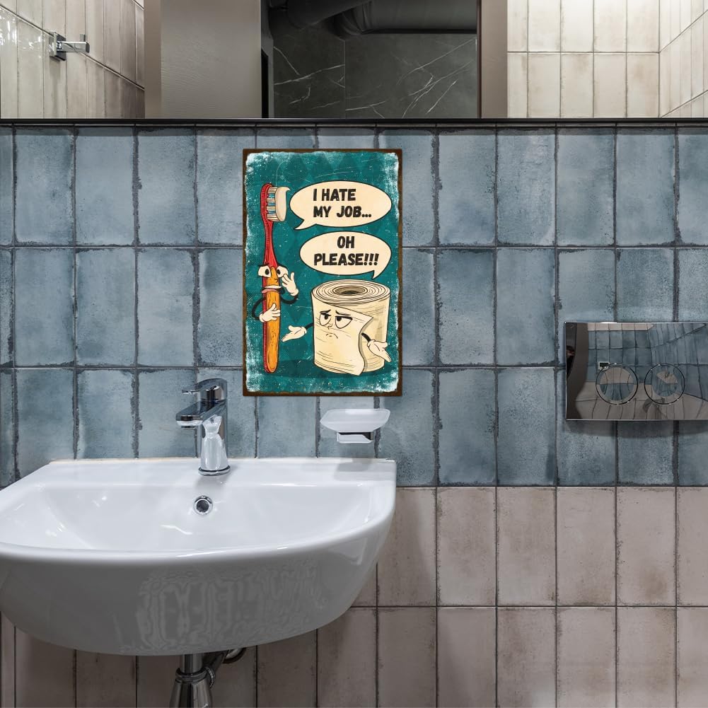 "I Hate My Job Oh Please" Funny Toothbrush Toilet Paper Metal Tin Sign Bathroom Tin Sign 12x8in/30x20cm Art Plaque Poster Wall Decor