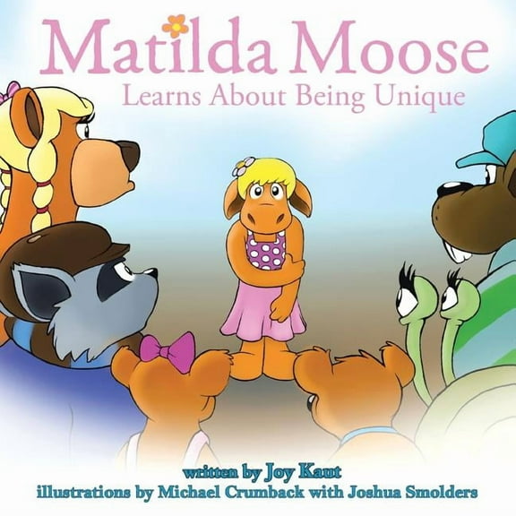 Matilda Moose Learns about Being Unique, (Paperback)
