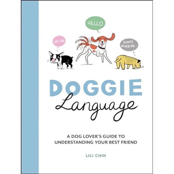 Pre-Owned Doggie Language: A Dog Lover's Guide to Understanding Your Best Friend (Hardcover) 1787837017 9781787837010
