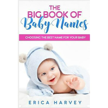 Pre-Owned The Big Book of Baby Names: Choosing the Best Name For Your Baby (Paperback) 1081177020 9781081177027