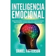 thumbnail image 1 of Pre-Owned Inteligencia Emocional : Maneras F ciles de Mejorar tu Autoconocimiento, Tomar el Control de tus Emociones, Mejorar tus Relaciones y Garantizar el Dominio de la Inteligencia Emocional., 1 of 1