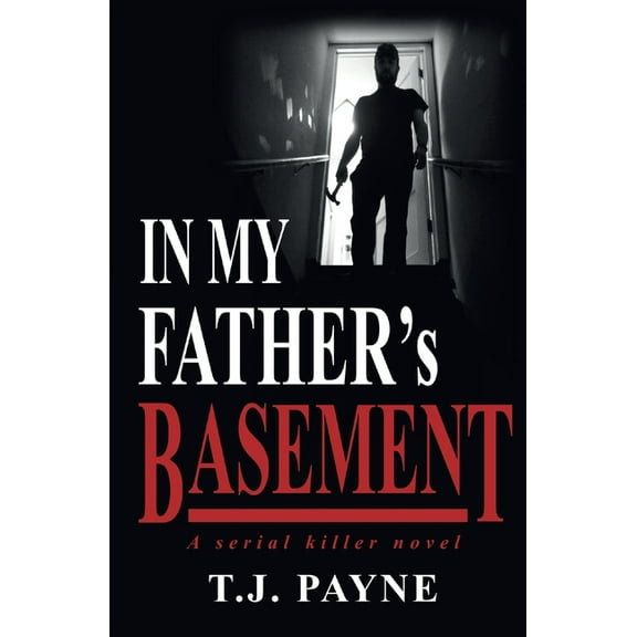 In My Father's Basement: a serial killer novel, (Paperback)