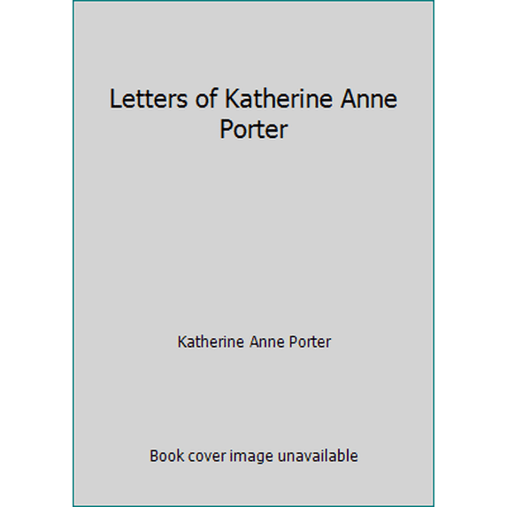 Pre-Owned Letters of Katherine Anne Porter (Hardcover) 0871132869 9780871132864