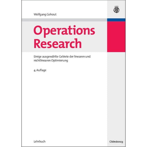 Managementwissen FÃ¼r Studium Und Praxis Operations Research: Einige AusgewÃ¤hlte Gebiete Der Linearen Und Nichtlinearen Optimierung, (Paperback)