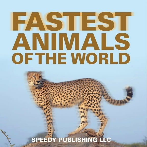 Fastest Animals Of The World, (Paperback)
