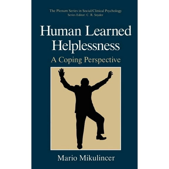 The Springer Social Clinical Psychology Human Learned Helplessness: A Coping Perspective, (Hardcover)