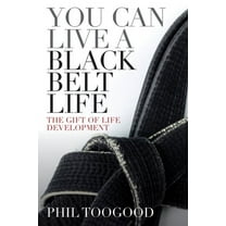 You Can Live a Black Belt Life, (Paperback)