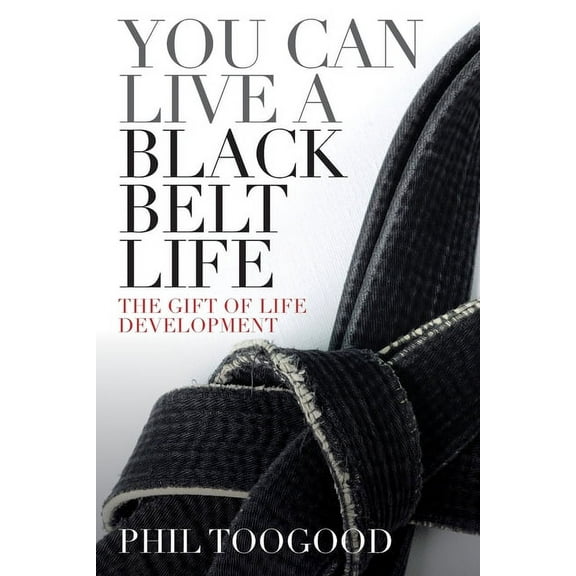 You Can Live a Black Belt Life, (Paperback)