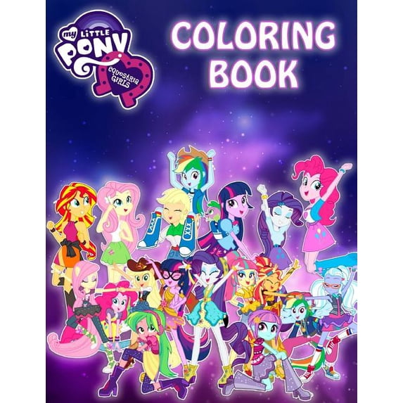 My Little Pony Equestria Girls Coloring Book: 55 Illustrations and Mazes