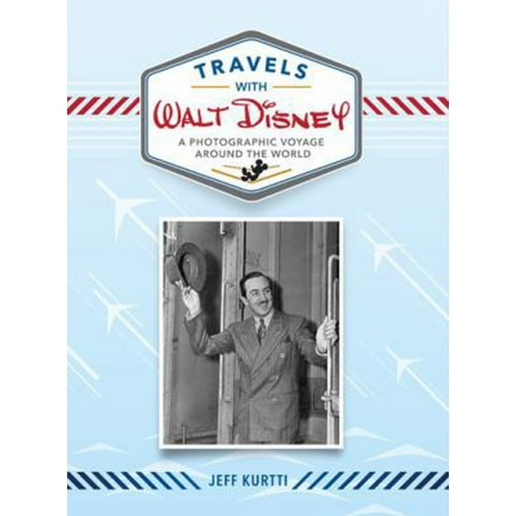 Pre-Owned Travels with Walt Disney: A Photographic Voyage Around the World (Hardcover) 1484737687 9781484737682
