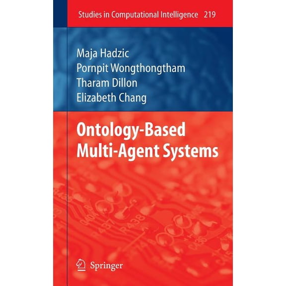 Studies in Computational Intelligence Ontology-Based Multi-Agent Systems, Book 219, (Hardcover)