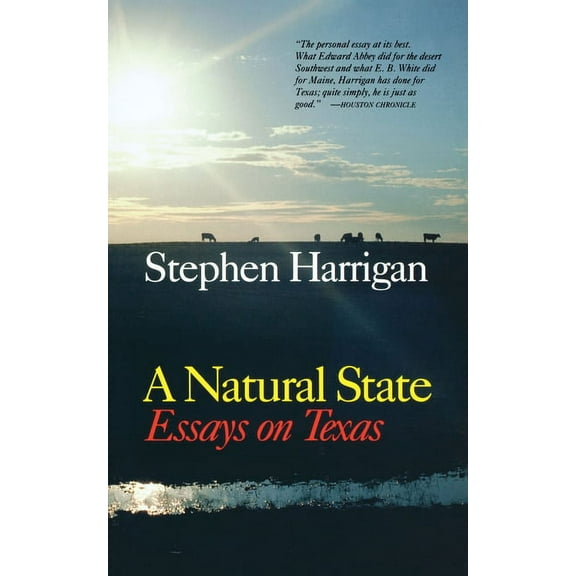 A Natural State: Essays on Texas, (Paperback)