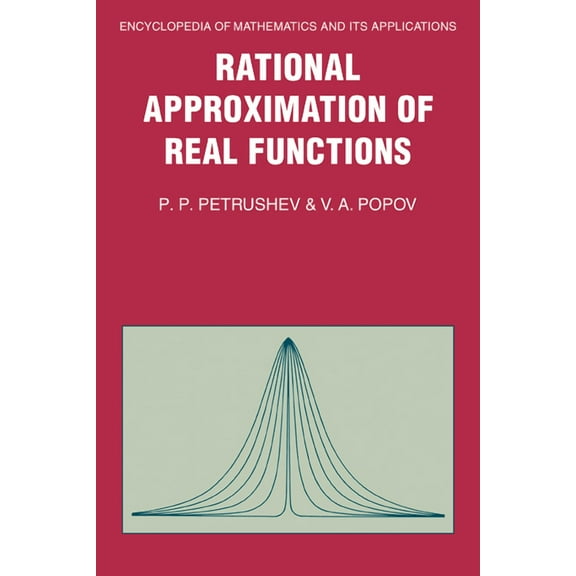 Encyclopedia of Mathematics and Its Appl Rational Approximation of Real Functions, Book 28, (Hardcover)
