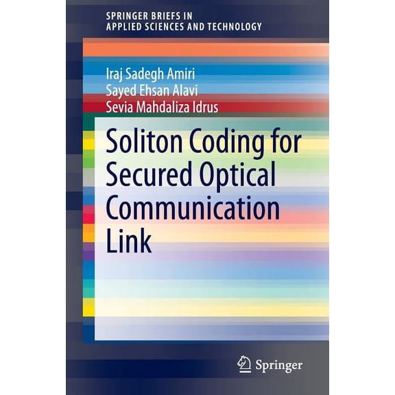 Springerbriefs in Applied Sciences and T Soliton Coding for Secured Optical Communication Link, (Paperback)