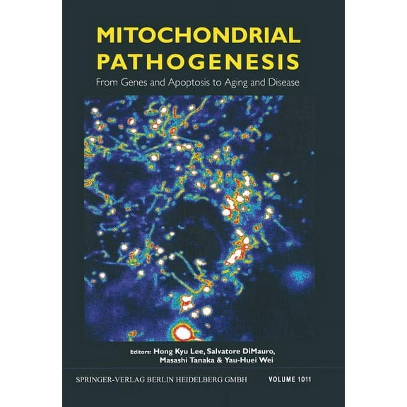 Annals of the New York Academy of Scienc Mitochondrial Pathogenesis: From Genes and Apoptosis to Aging and Disease, Book 1011, (Paperback)