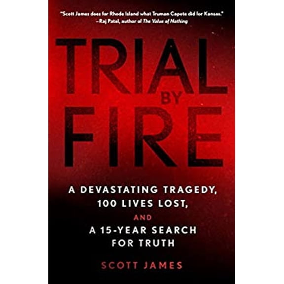 Pre-Owned Trial by Fire: A Devastating Tragedy, 100 Lives Lost, and a 15-Year Search for Truth (Hardcover) 125013126X 9781250131263
