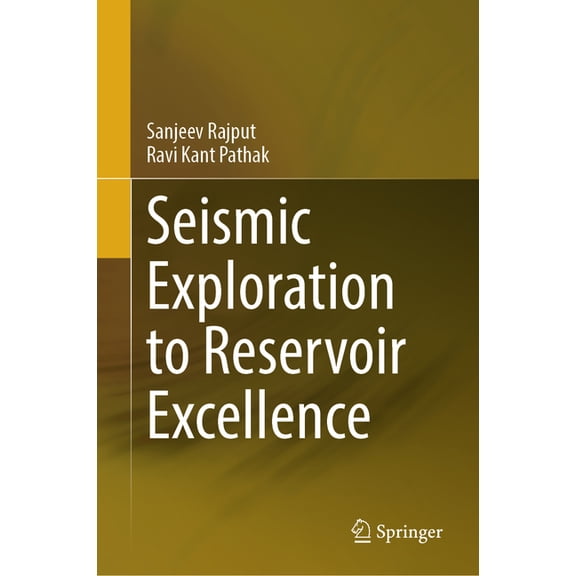 Seismic Exploration to Reservoir Excellence, (Hardcover)