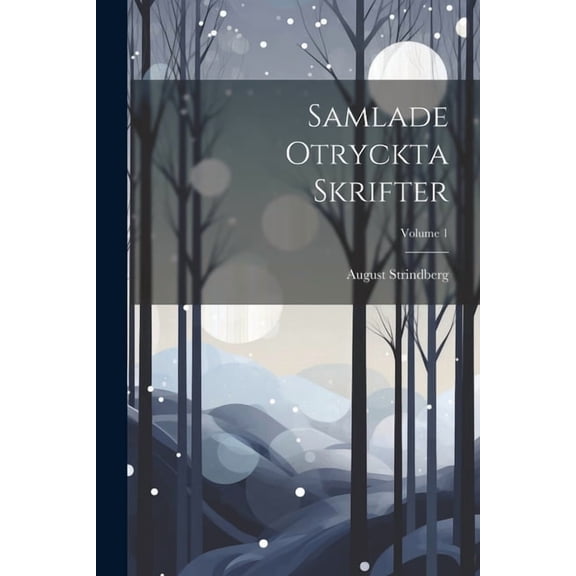 Samlade Otryckta Skrifter; Volume 1 (Paperback)