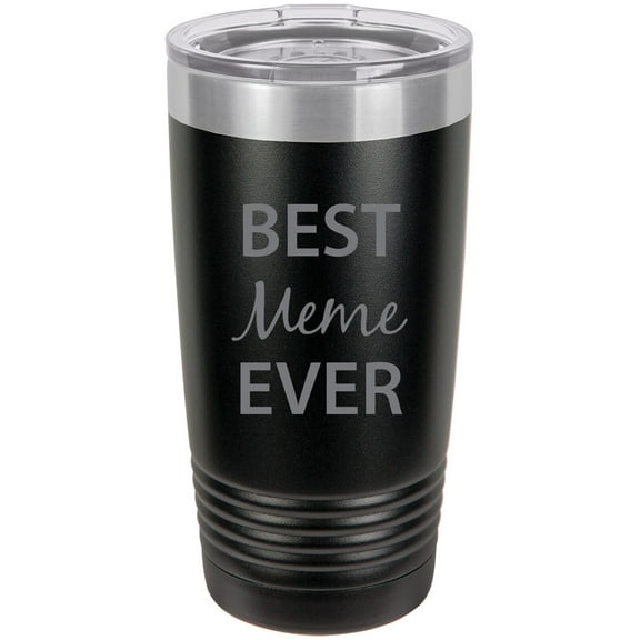 Best Meme Ever Stainless Steel Engraved Insulated Tumbler 20 Oz Travel Coffee Mug, Black