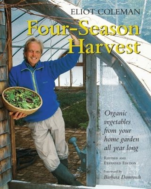 Pre-Owned Four-Season Harvest : Organic Vegetables from Your Home Garden All Year Long, 2nd Edition (Paperback) 9781890132279