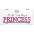thumbnail image 2 of It Ain't Easy Being A Princess License Plate, 2 of 2