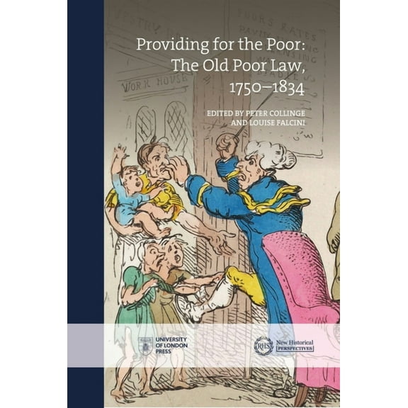 New Historical Perspectives: Providing for the Poor : The Old Poor Law, 1750–1834 (Hardcover)
