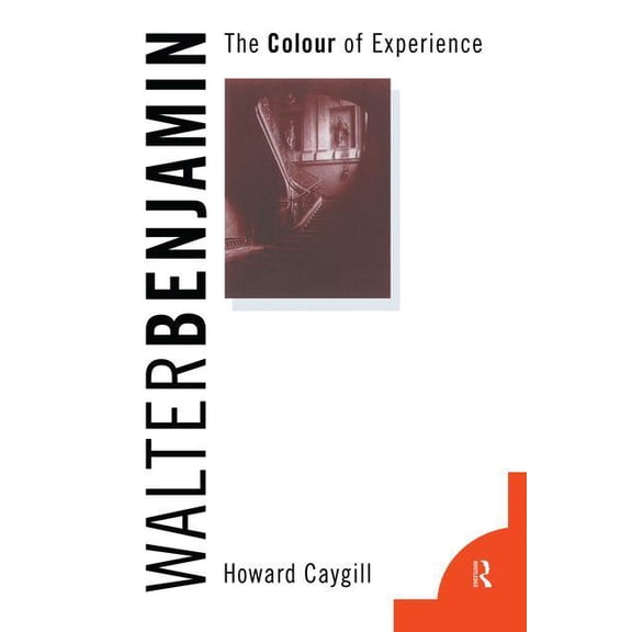 Walter Benjamin: The Colour of Experience, (Hardcover)