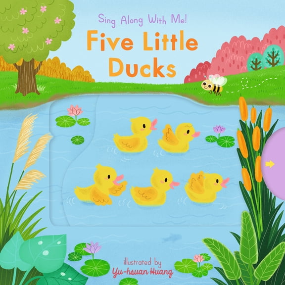 Sing Along with Me! Five Little Ducks: (A Classic Nursery Rhyme Board Book with Interactive Sliders and Qr Code for Instrumental and Vocal V, (Board Book)