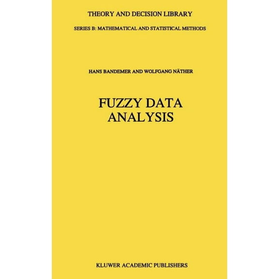 Theory and Decision Library B Fuzzy Data Analysis, Book 20, (Hardcover)