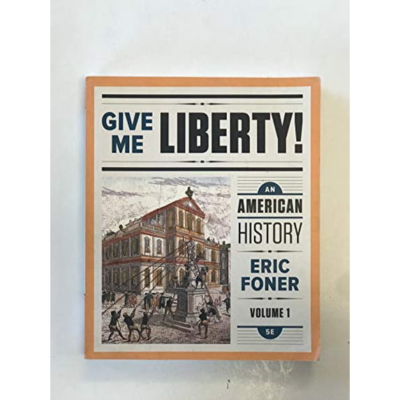 Pre-Owned Give Me Liberty!: An American History (Paperback) 0393614123 9780393614121