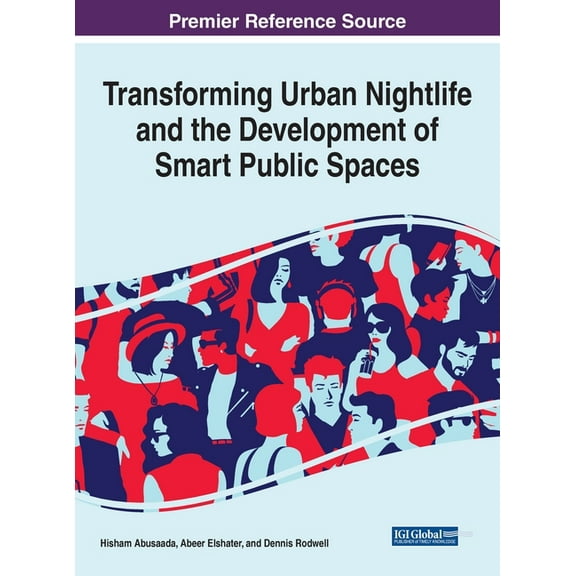Transforming Urban Nightlife and the Development of Smart Public Spaces (Hardcover)