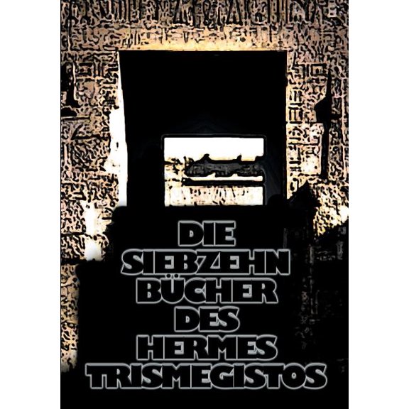 Die siebzehn Bücher des Hermes Trismegistos, (Paperback)