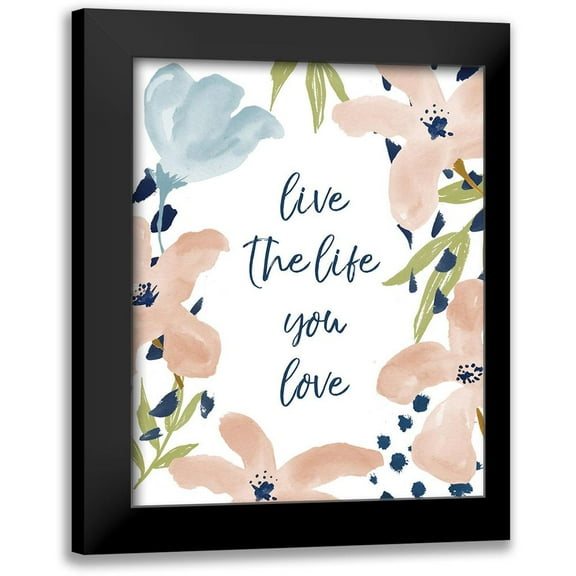Medley, Elizabeth 12x14 Black Modern Framed Museum Art Print Titled - Live The Life You Love