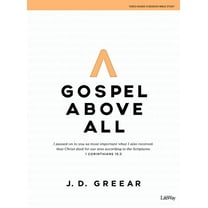 Pre-Owned Gospel Above All - Bible Study Book: 1 Corinthians 15:3 (Paperback) 1535952334 9781535952330