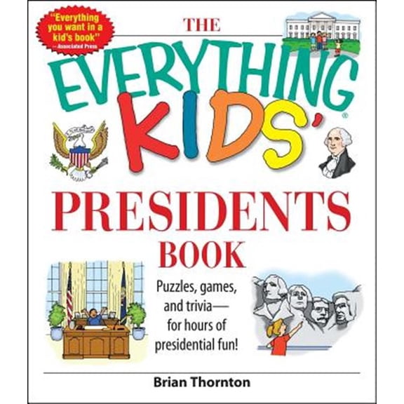 Pre-Owned The Everything Kids' Presidents Book: Puzzles, Games and Trivia - For Hours of Presidential Fun (Paperback) 1598692623 9781598692624