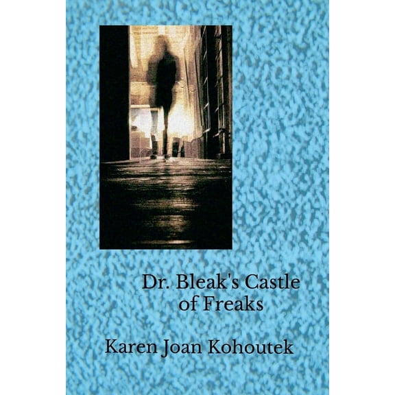 Dr. Bleak's Castle of Freaks (Paperback)