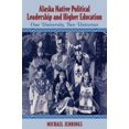 thumbnail image 2 of Alaska Native Political Leadership and Higher Education One University, Two Universes, 2 of 4