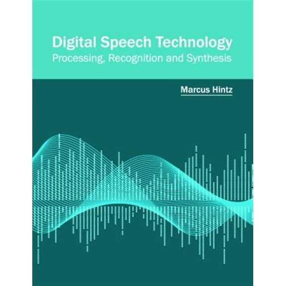 Pre-Owned Digital Speech Technology: Processing, Recognition and Synthesis (Hardcover)