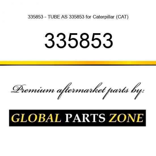 335853 - TUBE AS 335853 for Caterpillar (CAT)