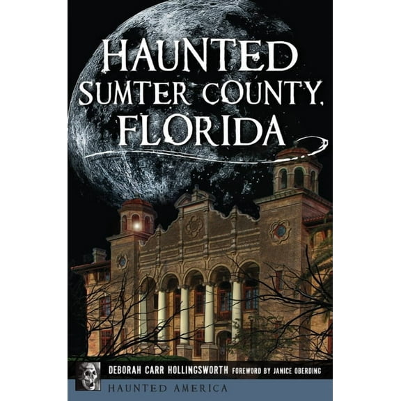 Haunted America Haunted Sumter County, Florida, (Paperback)
