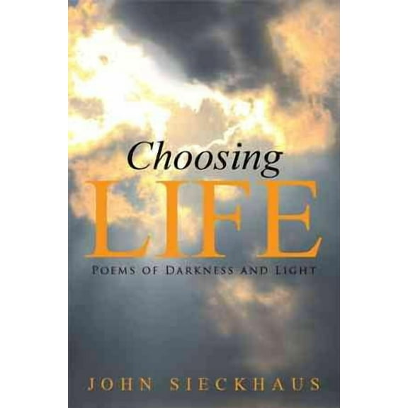 Choosing Life : Poems of Darkness and Light