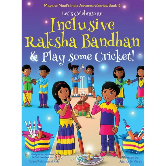 Maya & Neel's India Adventure Let's Celebrate an Inclusive Raksha Bandhan & Play some Cricket! (Maya & Neel's India Adventure Series Book 16), Book 16, (Hardcover)