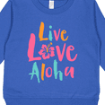thumbnail image 3 of Inktastic Live Love Aloha Toddler Sweatshirt, 3 of 4